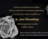 Czarno-biała róża i krzyż z kwiatem. Podziękowania dla uczestników pogrzebu śp. Jana Olszewskiego. Rodzina dziękuje za pamięć i serdeczność, wyrażając brak potrzeby nieskładania kondolencji.