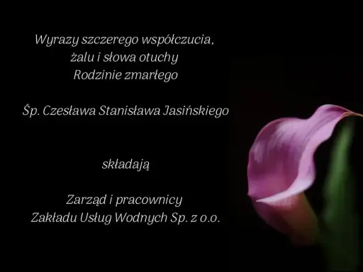 Wyrazy współczucia dla rodziny zmarłego Śp. Czesława Stanisława Jasińskiego. Jak napisać kondolencje? Zarząd i pracownicy Zakładu Usług Wodnych Sp. z o.o. składają.